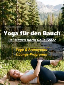Yoga für den Bauch - Bei Magen Darm Galle Leber - Yoga- und Pranayama-Übungsprogramm