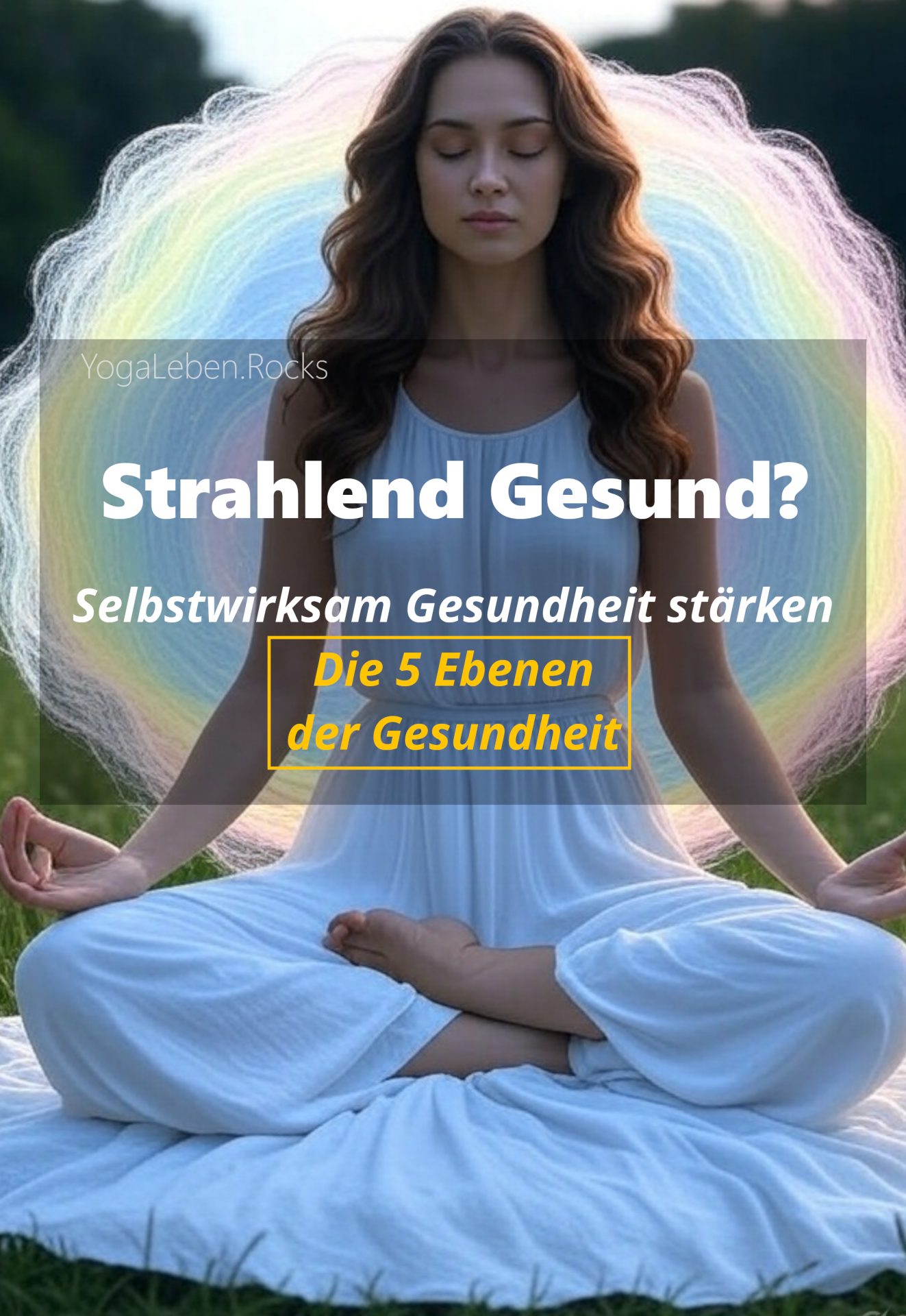 Selbstheilung aktivieren - Die 5 Ebenen der Gesundheit - Frau mit Aura