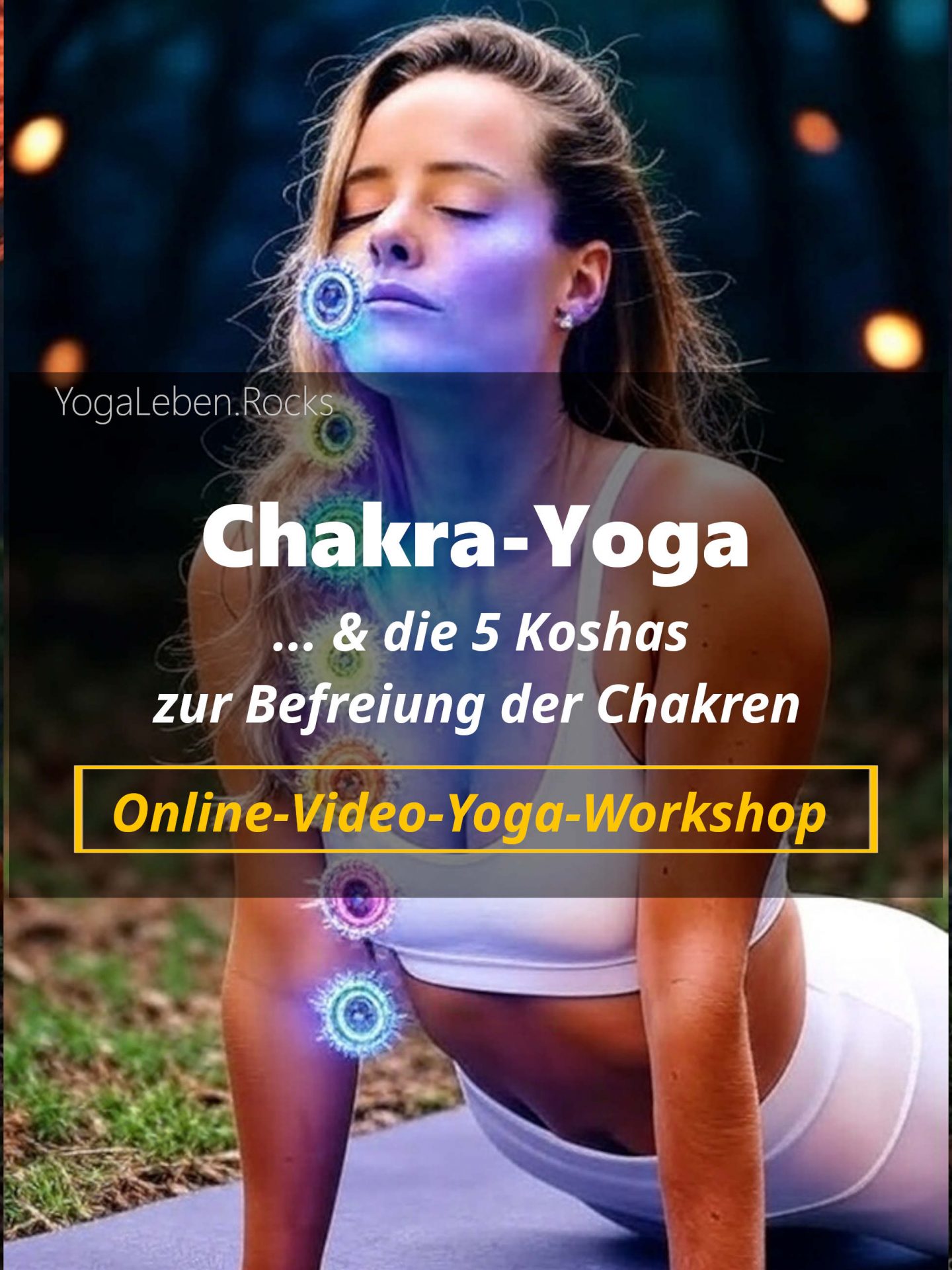 Chakra Yoga Kurs Online – Reinige deine Chakren mit den 5 Koshas und erwecke Kundalini Energie