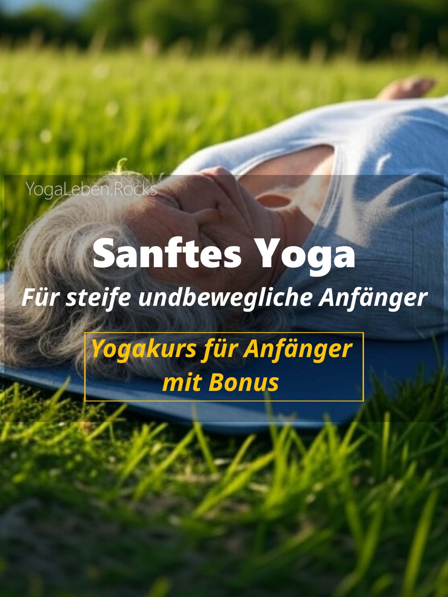 Sanftes Yoga für Anfänger – Entdecke innere Leichtigkeit – auch bei Steifheit und Unbeweglichkeit