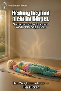 Heilung beginnt nicht im Körper - Sie beginnt mit der Erlaubnis wieder lebendig zu sein.