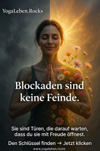 Blockaden sind keine Feinde. Sie sind Freunde die dir den Weg weisen. Hier entlang.